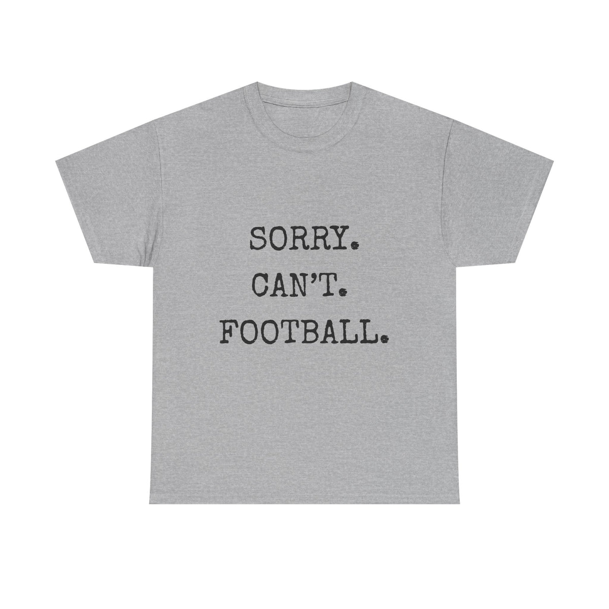 Sorry. Can't. Football. Shirt | Funny Football Mom T-Shirt