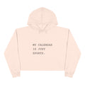 My Calendar Is Just Sports Crop Hoodie | Funny Sports Mom Hoodie