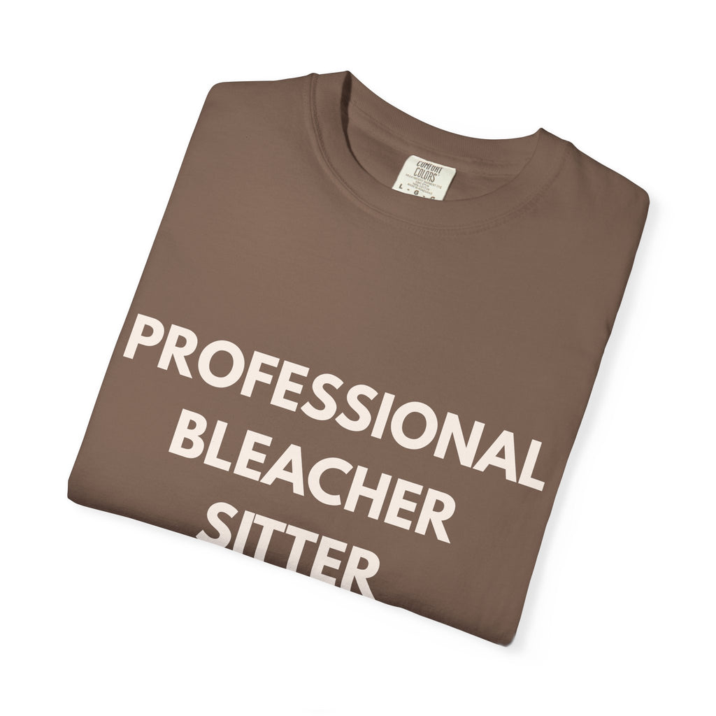Professional Bleacher Sitter Comfort Colors® Tee
