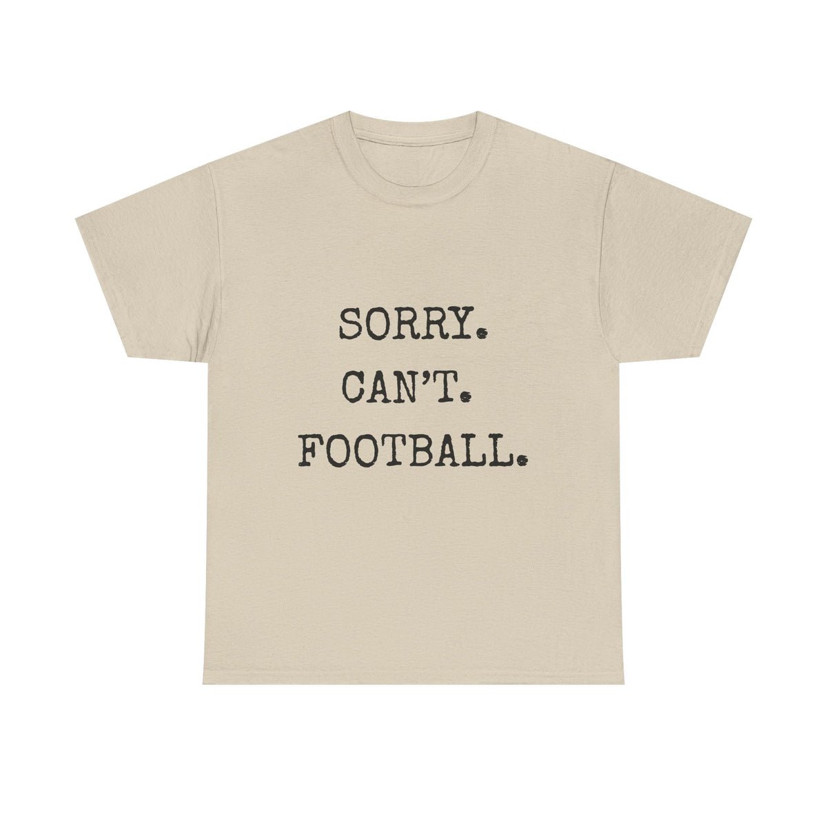 Sorry. Can't. Football. Shirt | Funny Football Mom T-Shirt