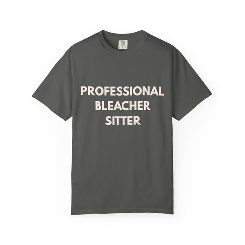 Professional Bleacher Sitter Comfort Colors® Tee