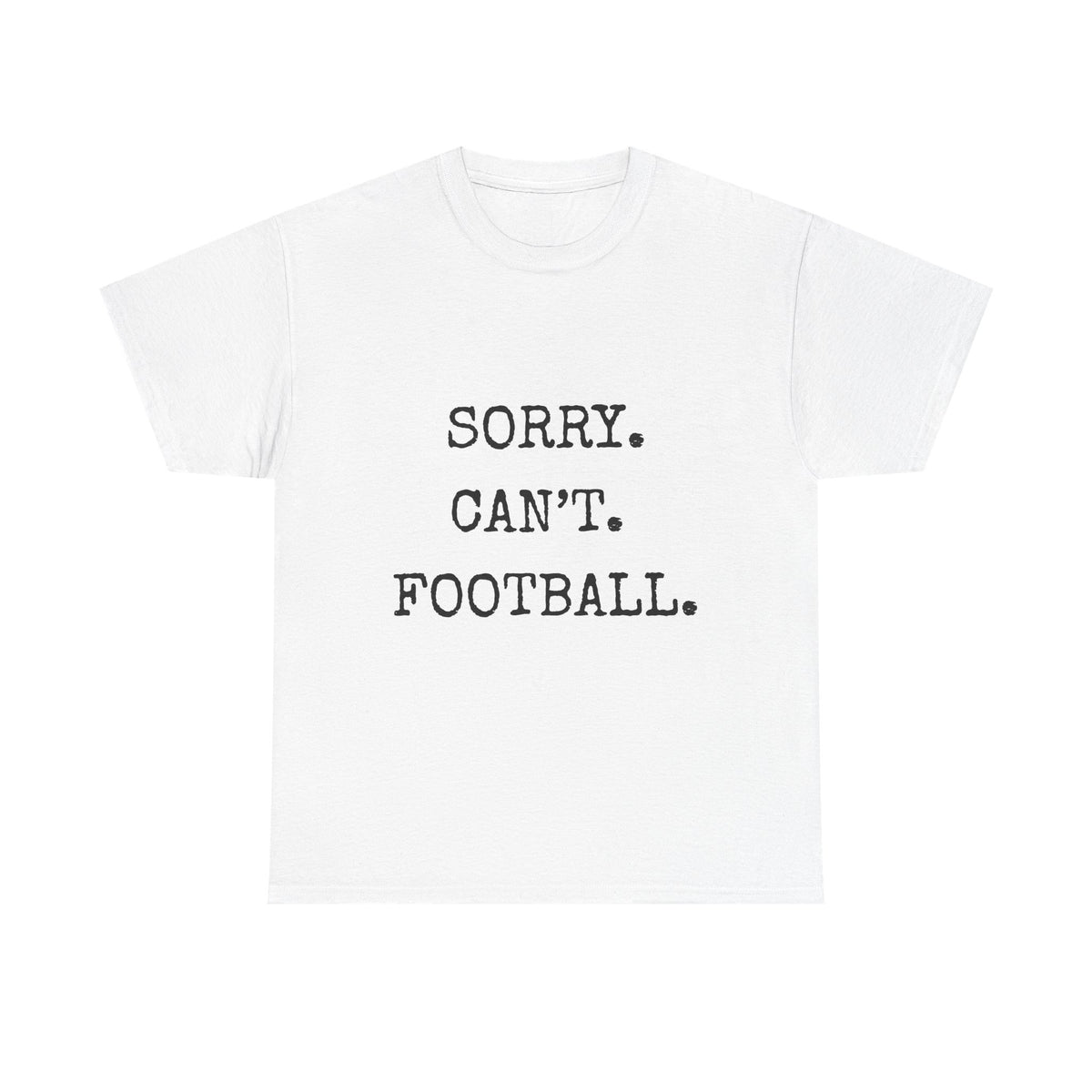 Sorry. Can't. Football. Shirt | Funny Football Mom T-Shirt