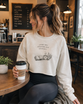 Coffee First, Everything Else Eventually Crop Sweatshirt