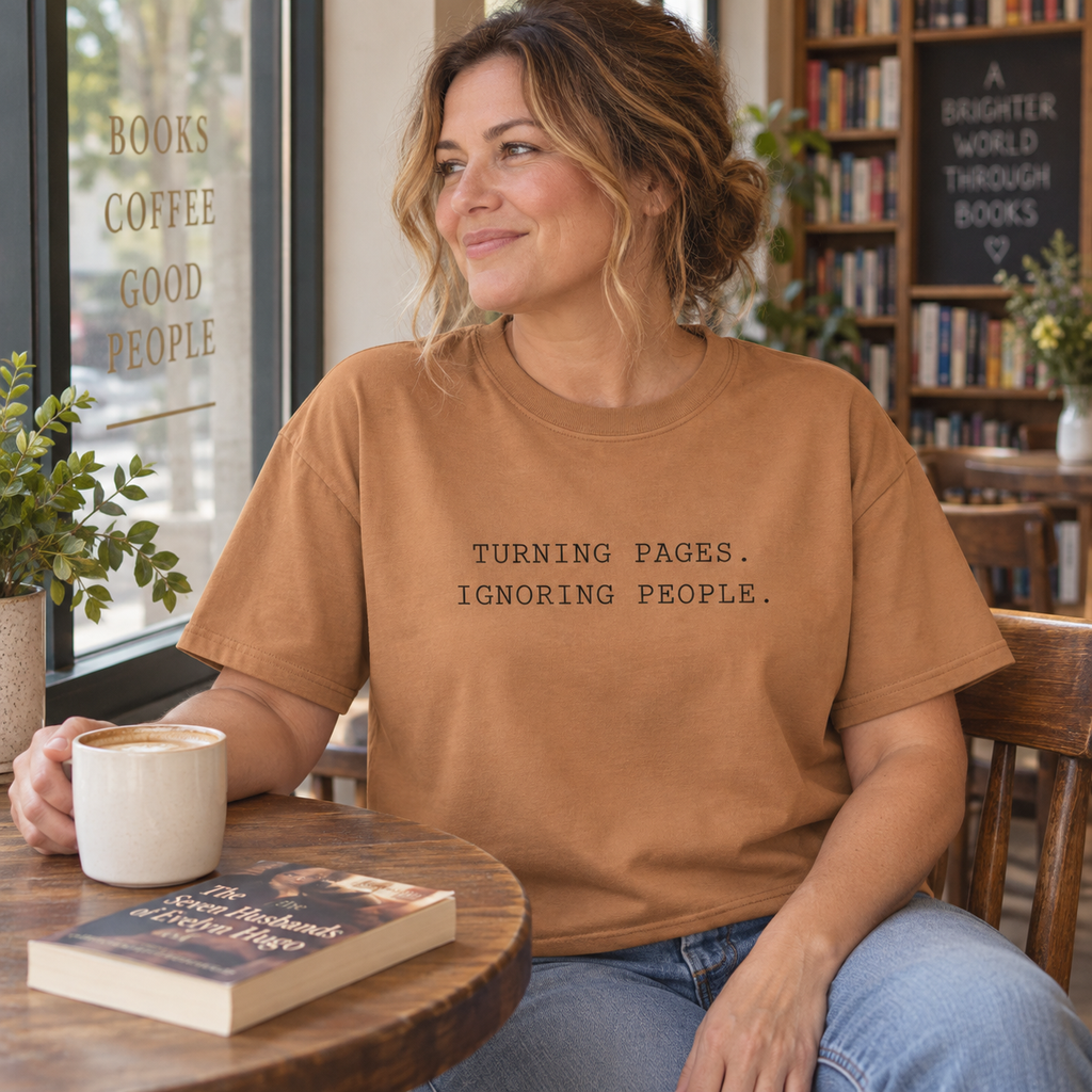 T-Shirt — "Turning Pages. Ignoring People." Booklover Tee