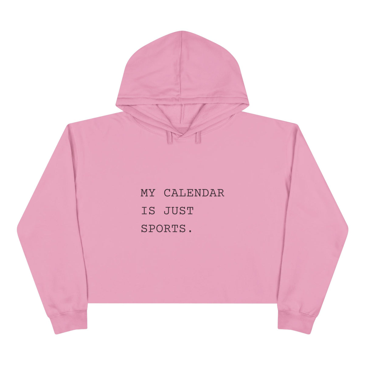 My Calendar Is Just Sports Crop Hoodie | Funny Sports Mom Hoodie