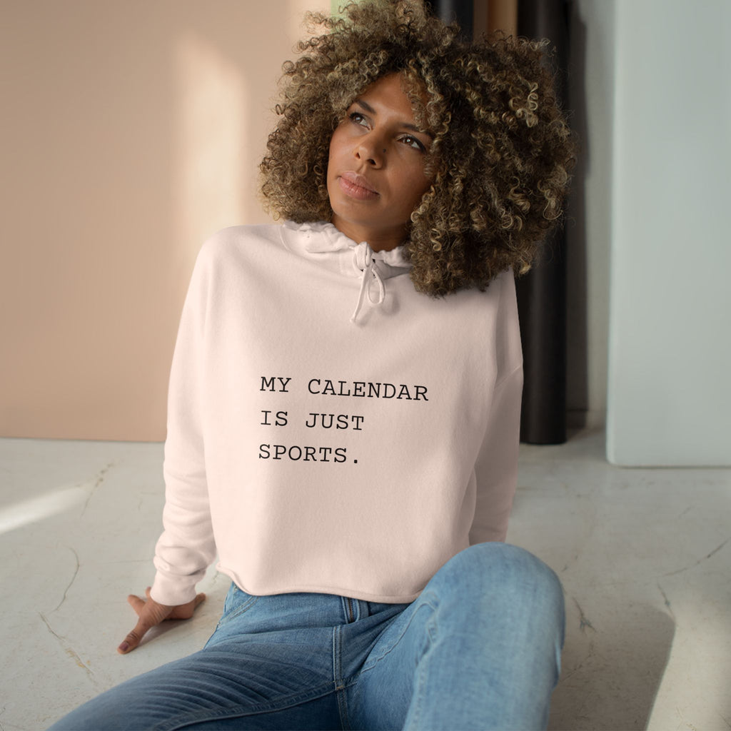 My Calendar Is Just Sports Crop Hoodie | Funny Sports Mom Hoodie