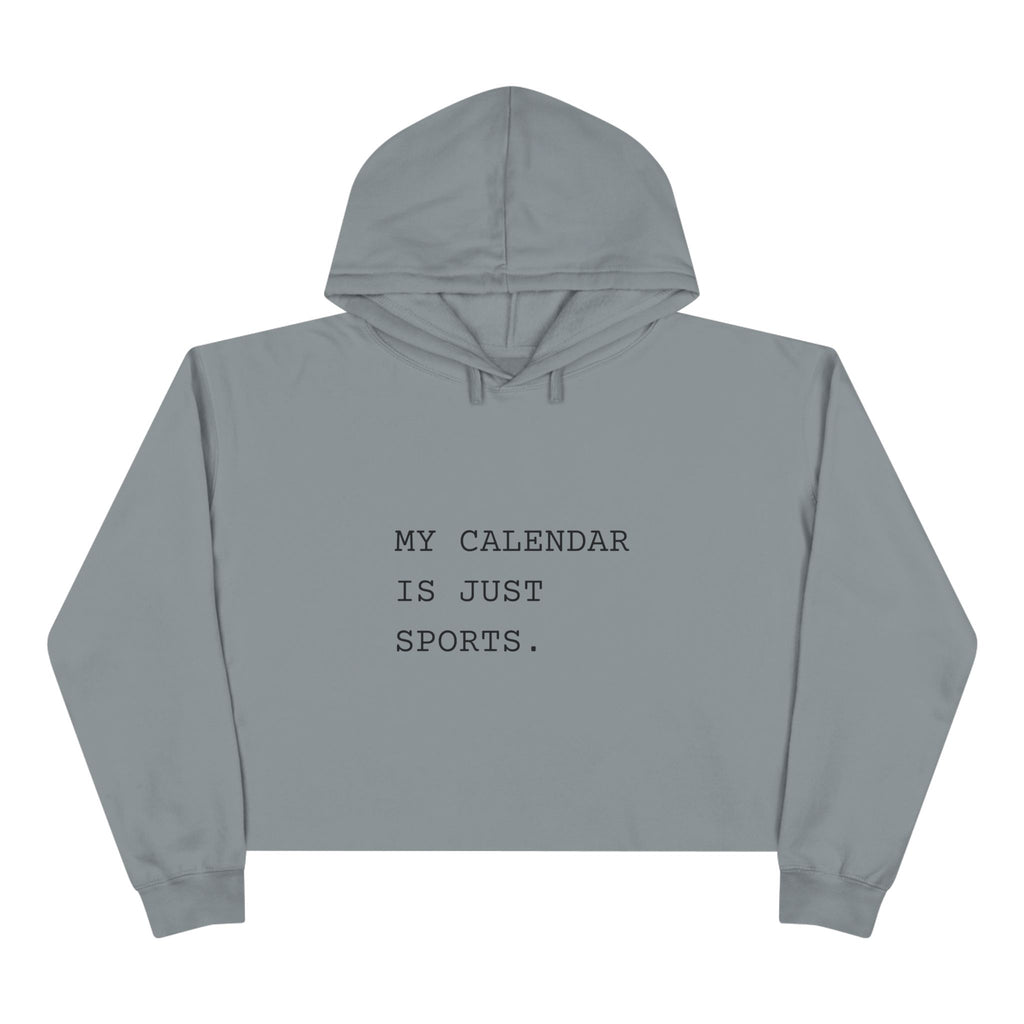My Calendar Is Just Sports Crop Hoodie | Funny Sports Mom Hoodie