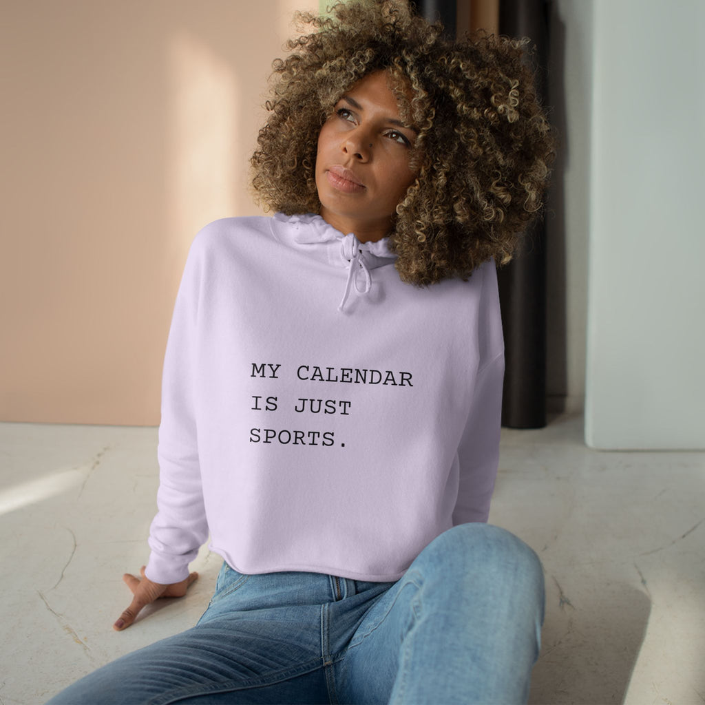 My Calendar Is Just Sports Crop Hoodie | Funny Sports Mom Hoodie