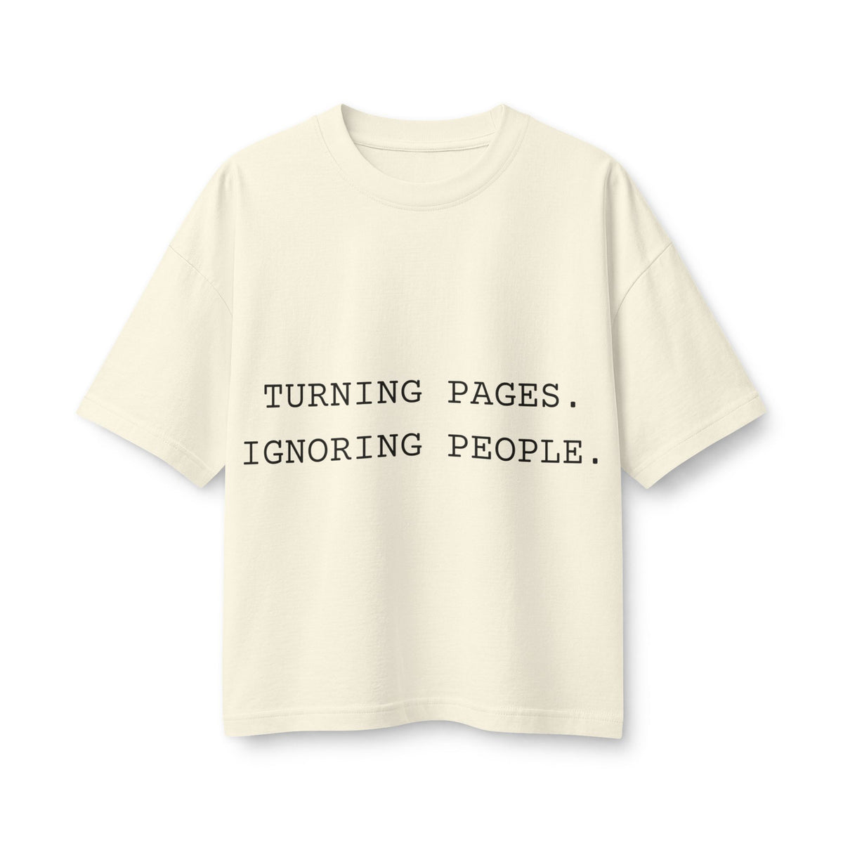 T-Shirt — "Turning Pages. Ignoring People." Booklover Tee
