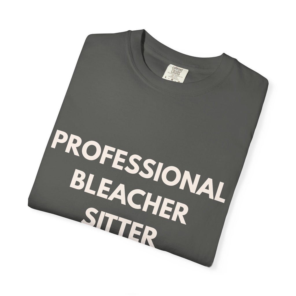 Professional Bleacher Sitter Comfort Colors® Tee