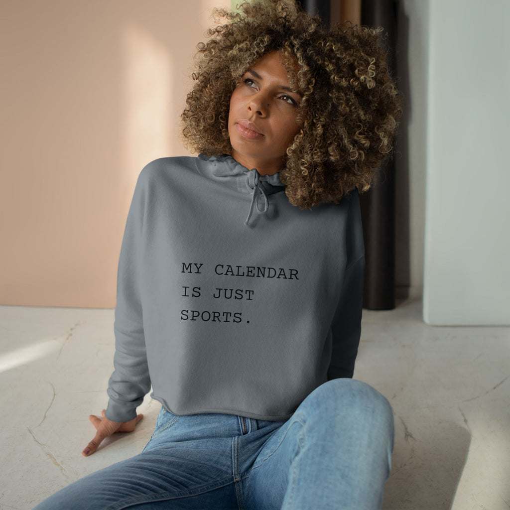 My Calendar Is Just Sports Crop Hoodie | Funny Sports Mom Hoodie